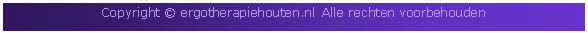Tekstvak: Copyright � ergotherapiehouten.nl&nbsp; Alle rechten voorbehouden